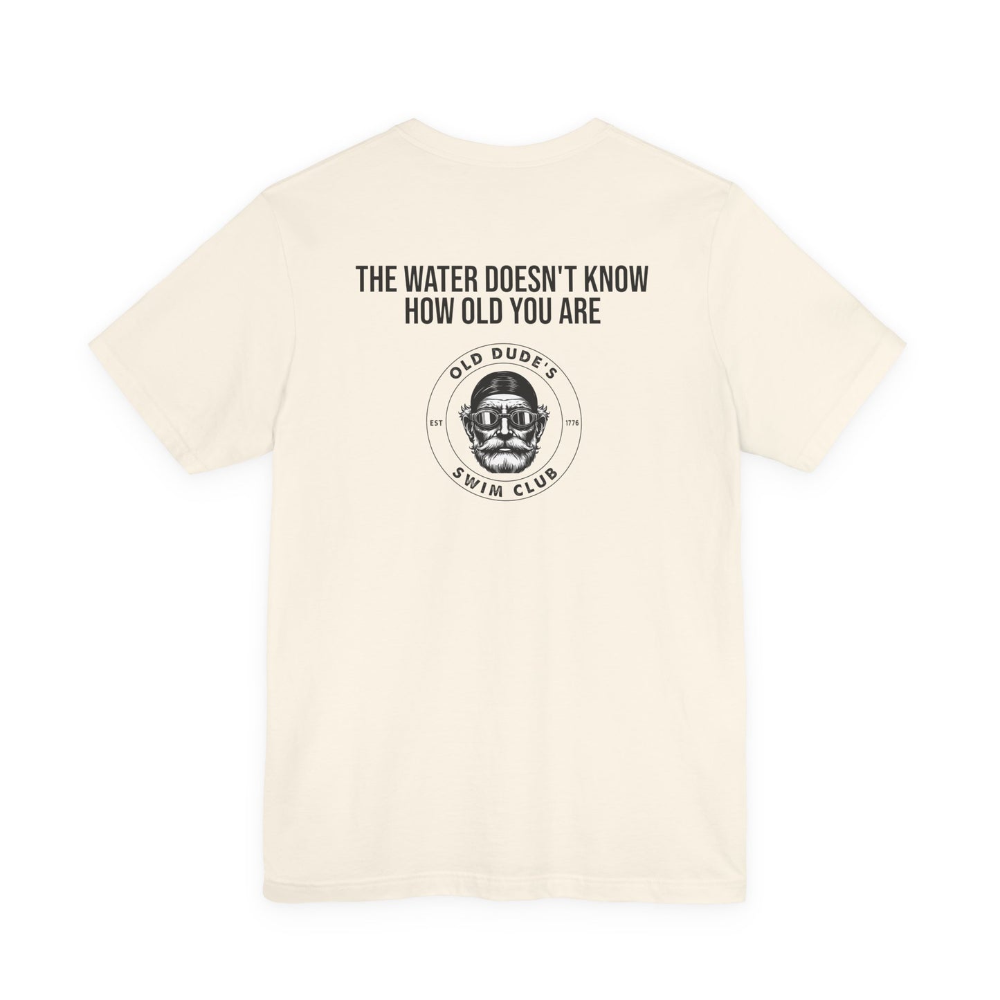 Old Dude's Swim Club-back design. The Water Doesn't Know.