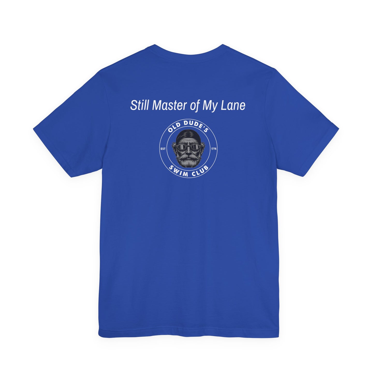 Old Dude's Swim Club-back Design. Master of My Lane