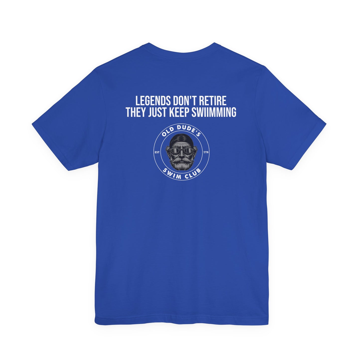 Old Dude's Swim Club-back design. Legends Don't Retire.
