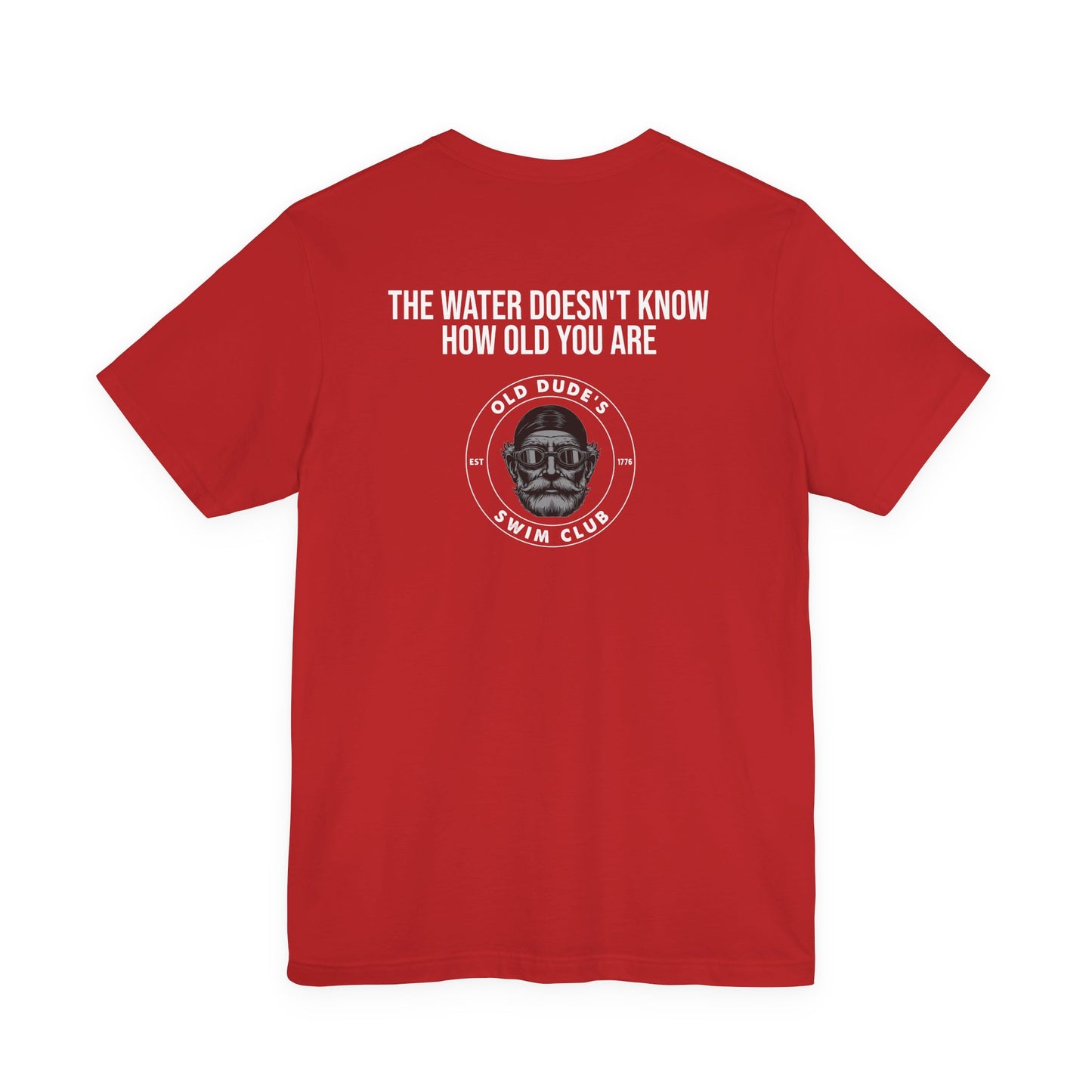 Old Dude's Swim Club-back design. The Water Doesn't Know.