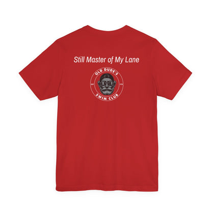 Old Dude's Swim Club-back Design. Master of My Lane