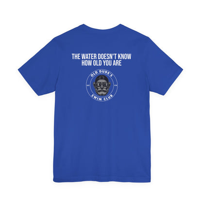 Old Dude's Swim Club-back design. The Water Doesn't Know.