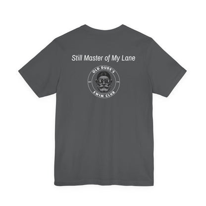 Old Dude's Swim Club-back Design. Master of My Lane