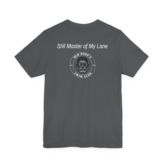 Old Dude's Swim Club-back Design. Master of My Lane