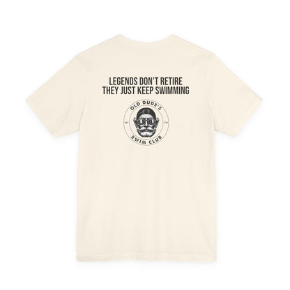 Old Dude's Swim Club-back design. Legends Don't Retire.