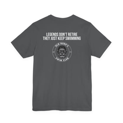 Old Dude's Swim Club-back design. Legends Don't Retire.
